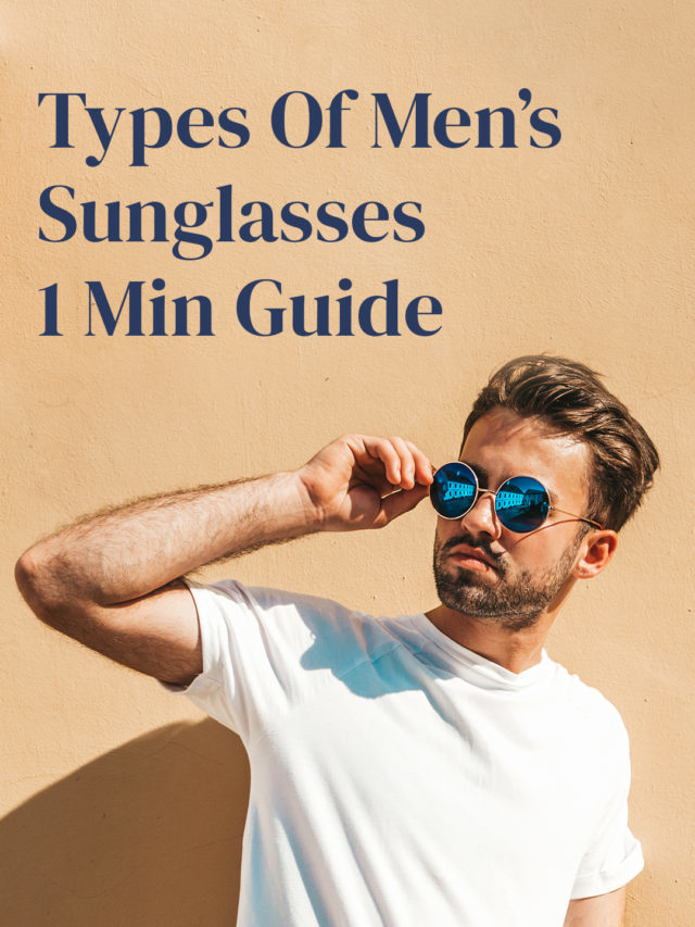 Types Of Men’s Sunglasses